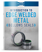 Tip Sheet: Introduction to Edge Welded Metal Bellows Seals